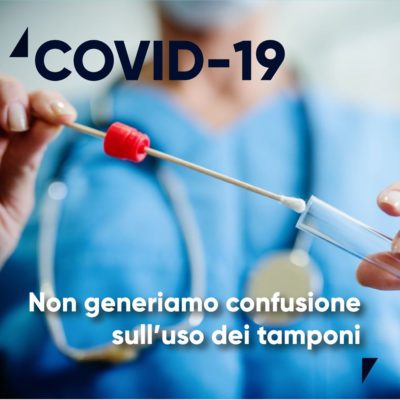 COVID-19 – Non generiamo confusione sull’uso dei tamponi