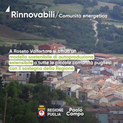 A Roseto Valfortore si attua un modello sostenibile di autoproduzione estensibile a tutte le piccole comunità pugliesi con il sostegno della Regione