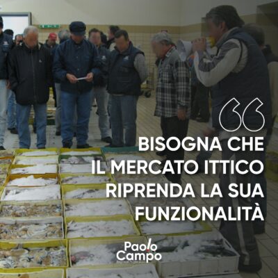 Bisogna che il Mercato Ittico riprenda la sua funzionalità