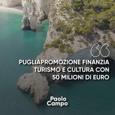 Pugliapromozione finanzia Turismo e Cultura con 50 milioni di euro