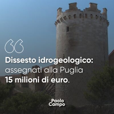 Dissesto idrogeologico: assegnati alla Puglia 15 milioni di euro