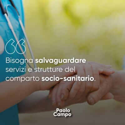 Bisogna salvaguardare servizi e strutture ddel comparto socio-sanitario