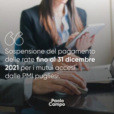 Sospensione del pagamento delle rate fino al 31 dicembre 2021 per i mutui accesi dalle PMI pugliesi